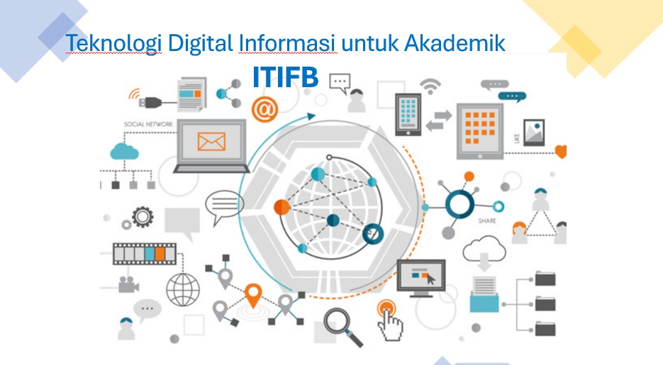 Teknologi Digital Informasi untuk Akademik_ITIFB